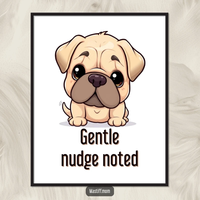 Funny Kawaii Mastiff Digital Art Print, showing a gentle nudge with its oversized head, perfect for immediate download. Humorous and affectionate artwork.