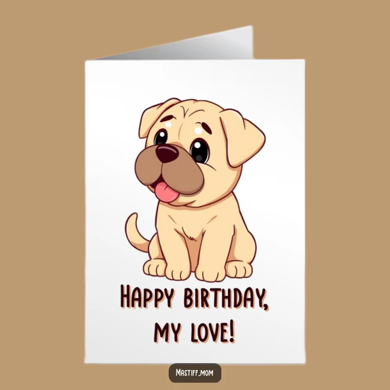 Free Printable Birthday Card: Adoring Mastiff's Love, Sweet Downloadable Gift for Dog Lovers