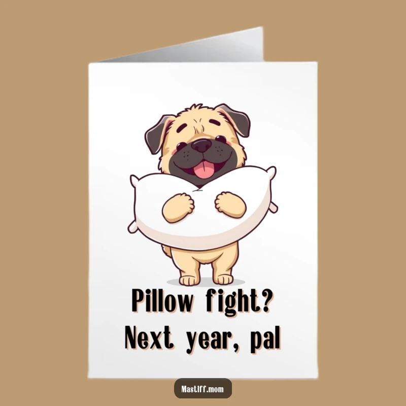 Free Printable Birthday Card: Joyful Mastiff Pillow Hugs for a Laugh!