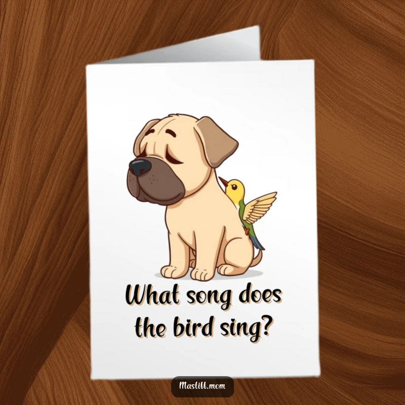 Funny Free Printable Birthday Card: Mastiff tilts head attentively, ears perked, listening closely to a small bird's song.
