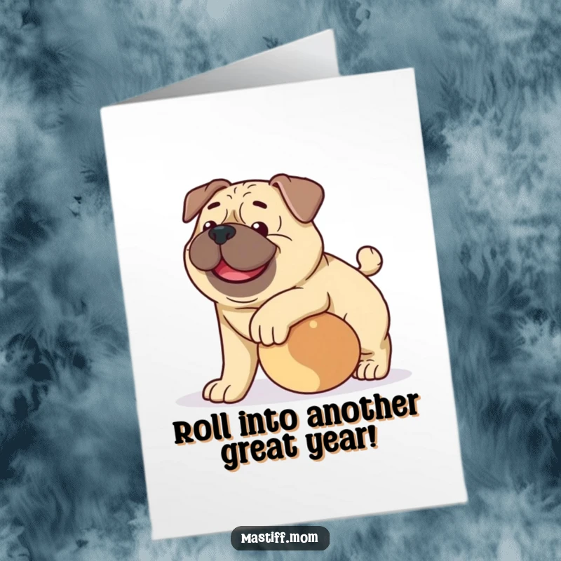 Funny Free Printable Birthday Card: Large, happy Mastiff playfully nudging a rolling ball, full of birthday spirit.