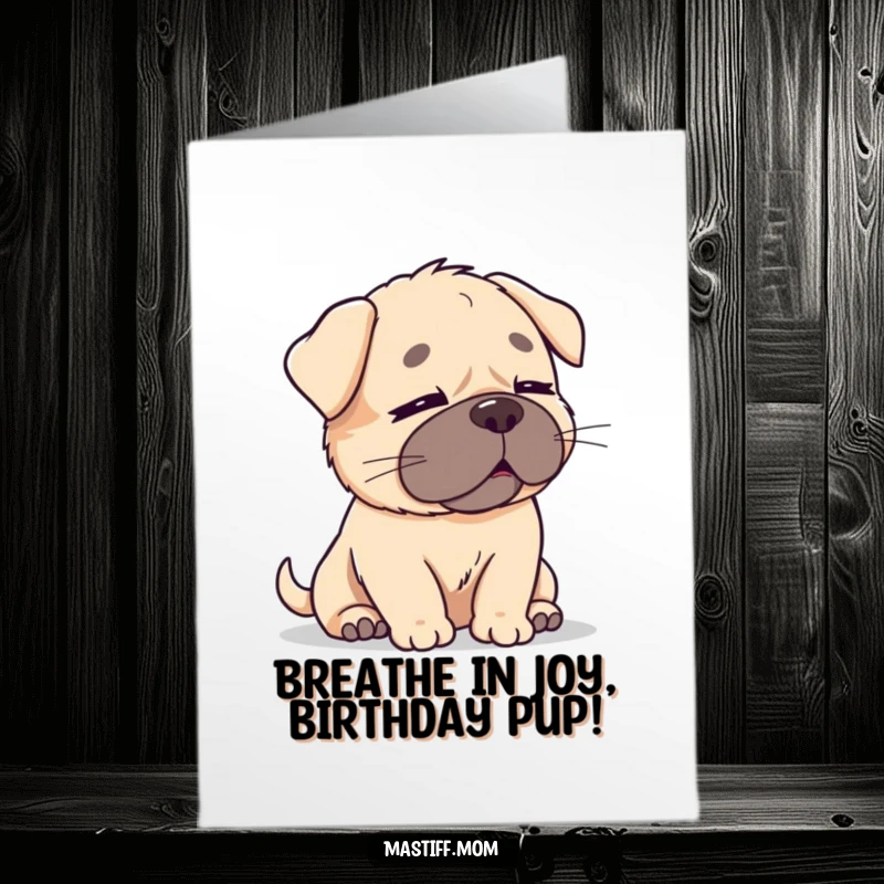 Free Printable Birthday Card: A very chill Kawaii Mastiff with eyes closed, basking peacefully in a gentle breeze.