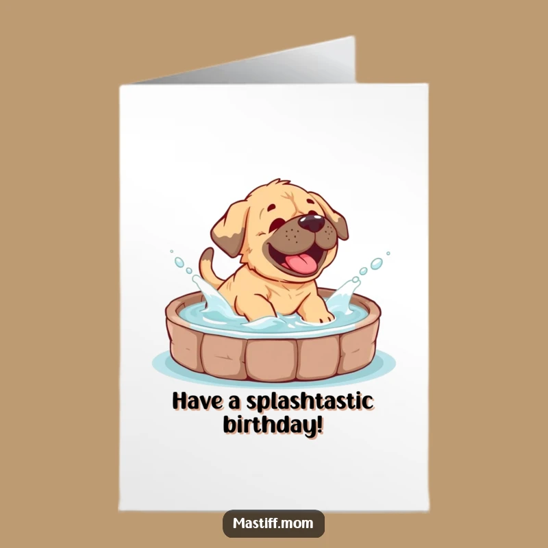 Free Printable Mastiff Birthday Card: Splash into Fun with a Giggling Cub