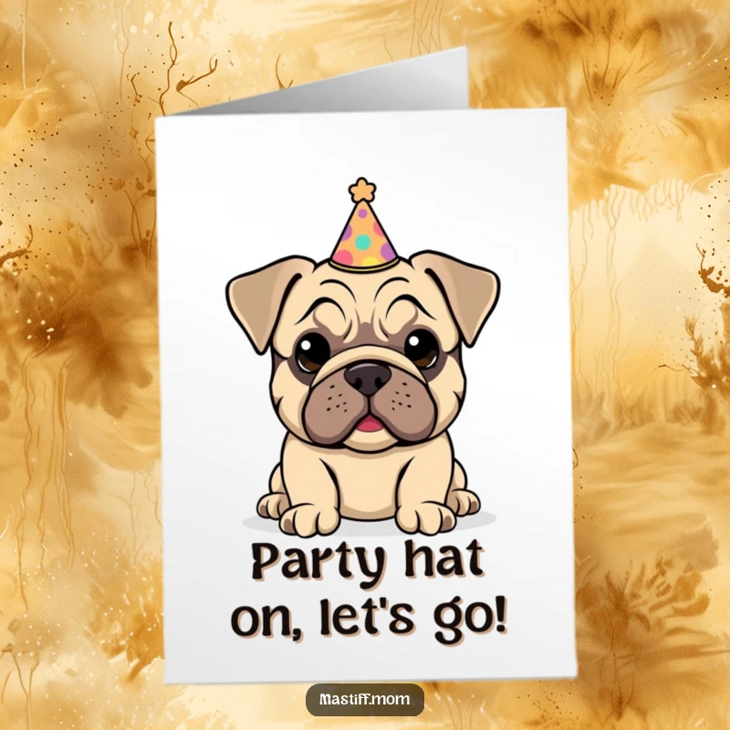 Funny Free Printable Birthday Card: A kawaii mastiff puppy looking adorable in a tiny, slightly crooked party hat, ready to celebrate.