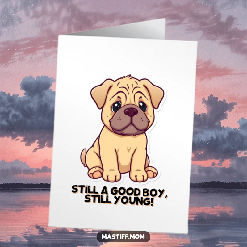 Funny free printable birthday card showing a kawaii mastiff puppy sitting and wagging its tail, offering a cheerful greeting.