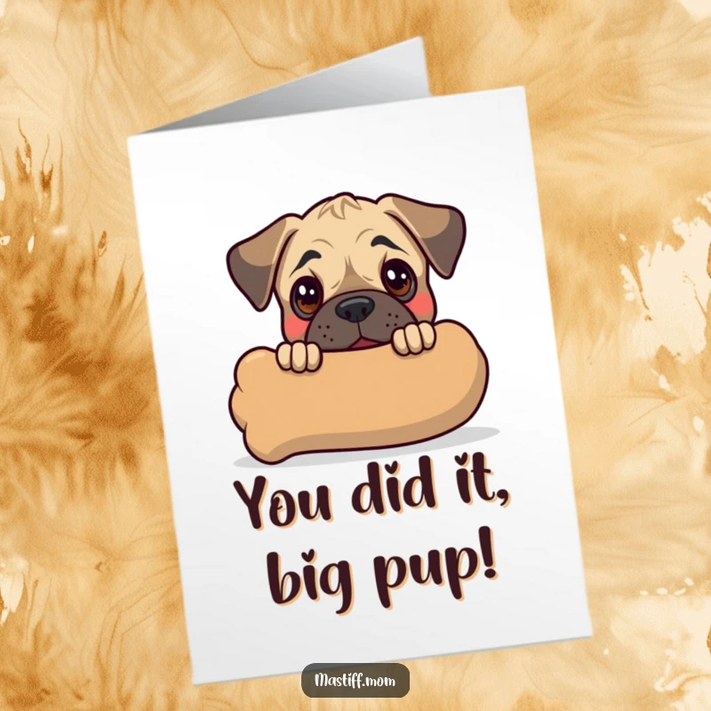 Funny free printable congratulations card: Kawaii mastiff puppy peeking from behind a giant chew toy, celebrating your big win.