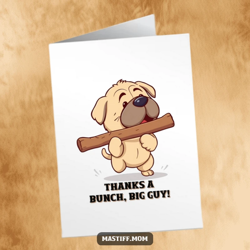 Funny Free Printable Thank You Card: Kawaii Mastiff proudly presenting a giant stick as a token of thanks.