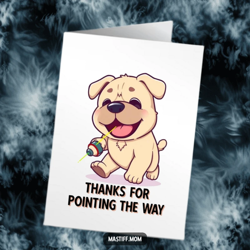 Free Printable Thank You Card: A happy, panting kawaii mastiff is hilariously focused on chasing a tiny laser pointer dot.