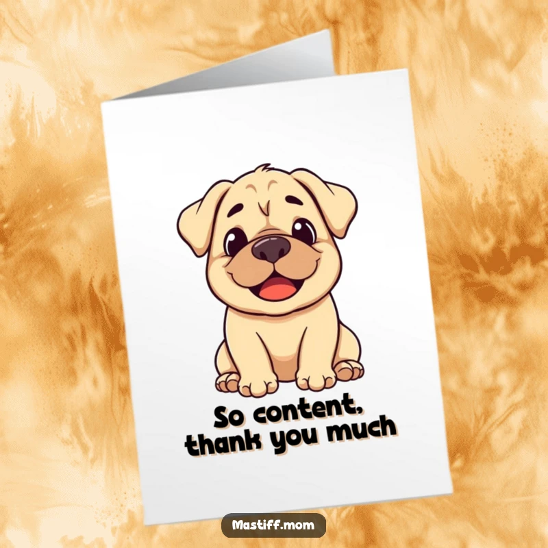 Funny free printable thank you card: A happy, smiling Mastiff lets out a soft, contented sigh, conveying heartfelt thanks.