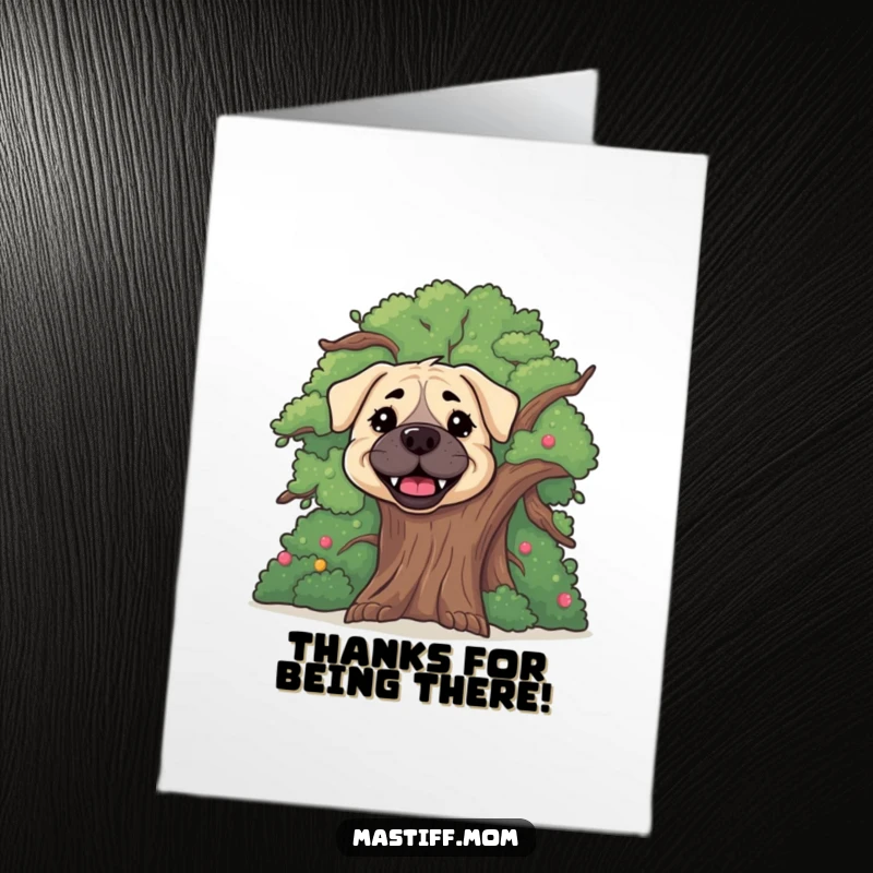 Funny Free Printable Thank You Card: Happy Mastiff peeking from behind a cheerful tree, showing heartfelt thanks.