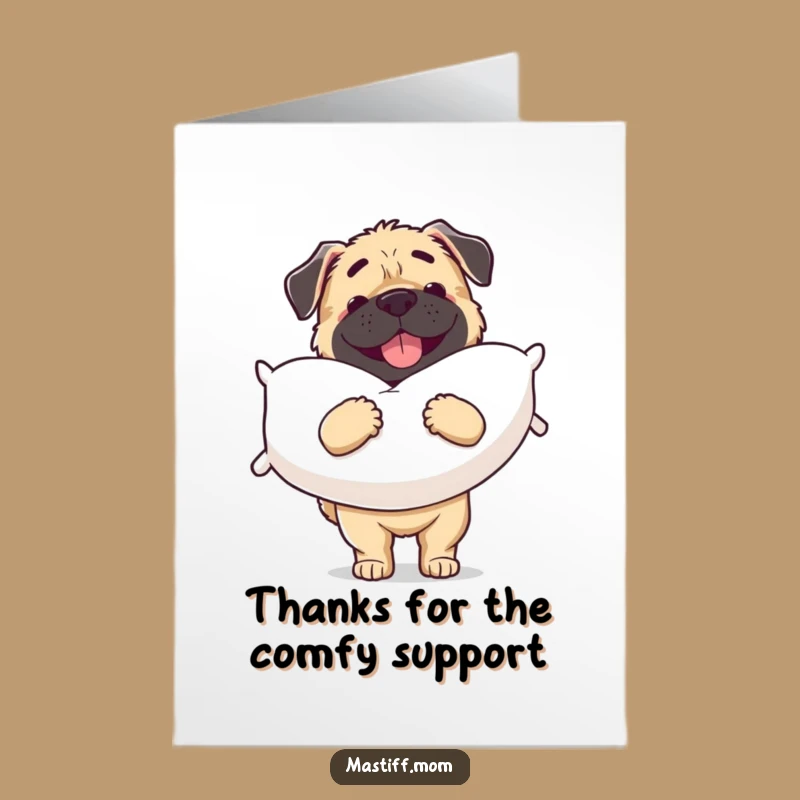 Free Printable Thank You Card: Mastiff Pillow Hugs Express Your Deepest Gratitude!