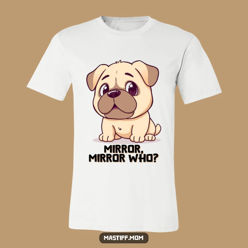 Funny Kawaii Mastiff Surprise Reflection T-Shirt: Big Dog, Bigger Surprise